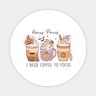 hocus pocus i need coffee to focus Magnet